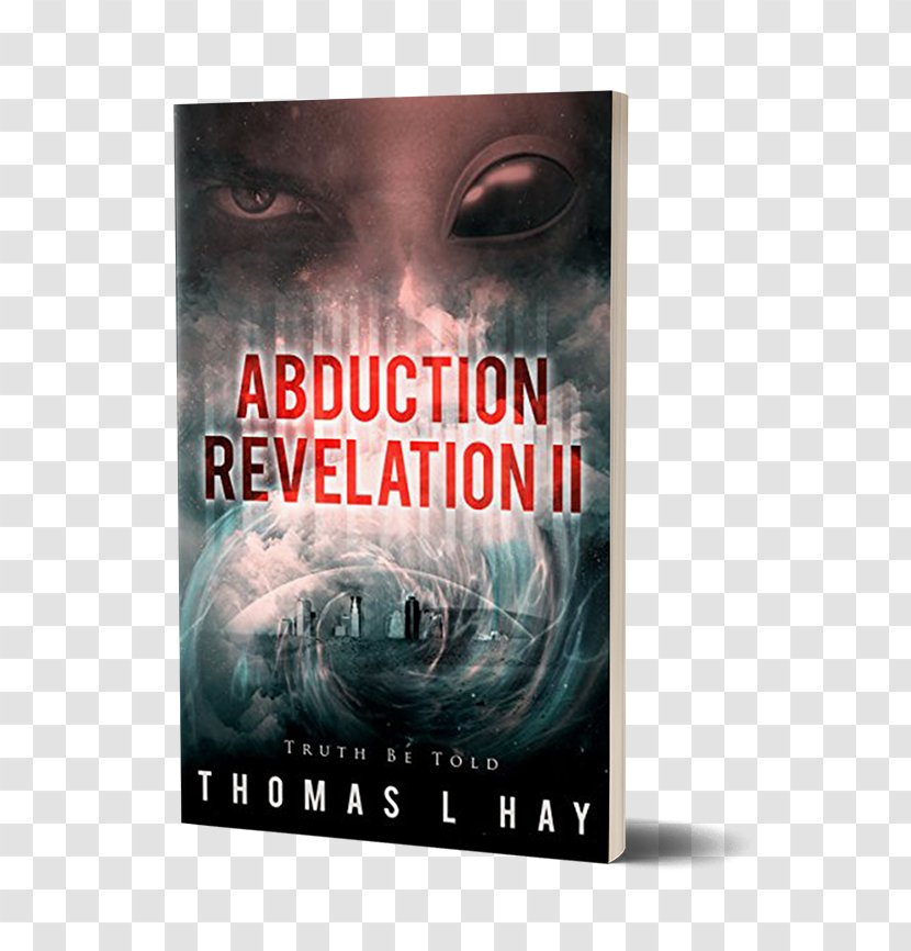 An Abduction Revelation: The Comeback Kid Returns Revelation Ii: Truth Be Told Book Of Memoir - Dvd - Order Now Transparent PNG