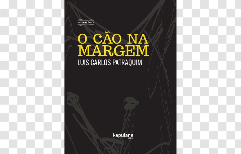 O Cão Na Margem We Killed Mangy Dog And Other Stories Maputo Poetas De Moçambique - Brand Transparent PNG