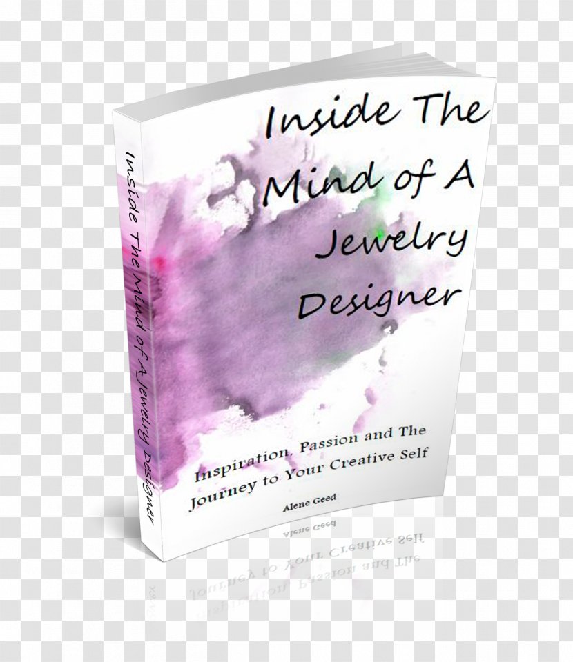 Inside The Mind Of A Jewelry Designer: Inspiration, Passion And Journey To Your Creative Self Book Font - Design Transparent PNG