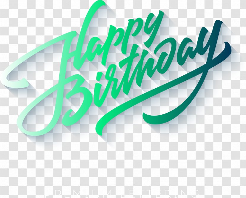 Happy Birthday To You Greeting Card Wish E-card - Party - Vector Blue-green Hue Celebration Font Transparent PNG