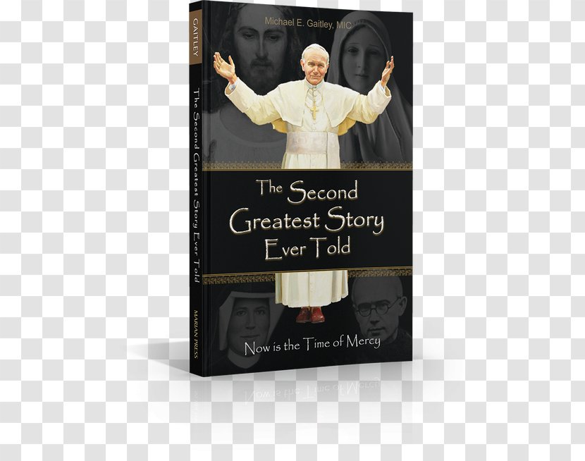 Michael E. Gaitley Second Greatest Story Ever Told 33 Days To Morning Glory: A Do-It-Yourself Retreat In Preparation For Marian Consecration Book You Did It Me: Practical Guide Mercy Action - Author Transparent PNG