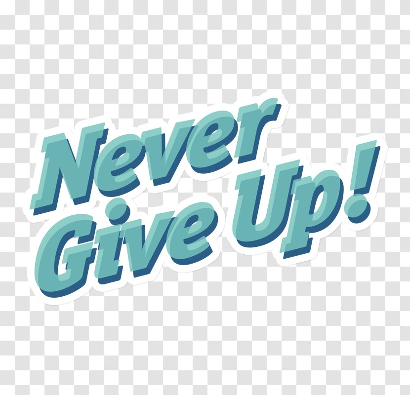 Poster Logo - Royaltyfree - Never Give Up Transparent PNG