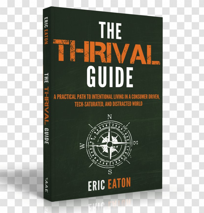 Fundraising Freedom The Thrival Guide: A Practical Path To Intentional Living In Consumer Driven, Tech-Saturated, And Distracted World Island Delta Book Way Out - Video Game - Manual Transparent PNG