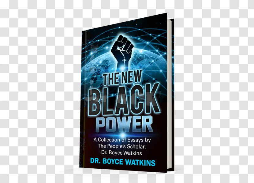 The New Black Power: Collection Of Essays By People's Scholar, Dr. Boyce Watkins What If George Bush Were A Man? American Money 2 United States African-American Civil Rights Movement - Brand - World Order Transparent PNG