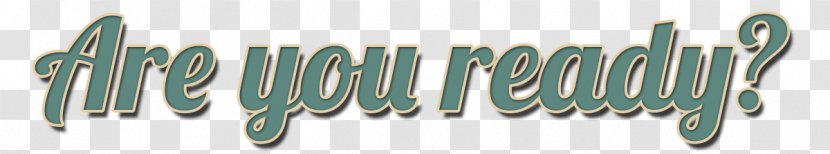 Teal Font - Hardware Accessory - Are You Ready Transparent PNG