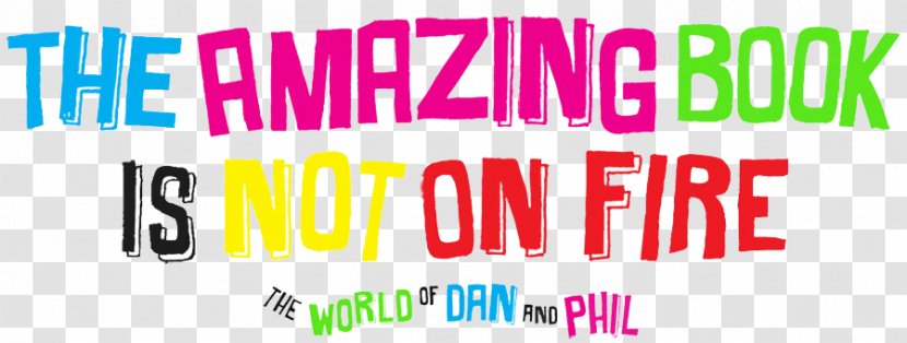 The Amazing Book Is Not On Fire Logo Text Font Dan And Phil - Letter - Shop Transparent PNG