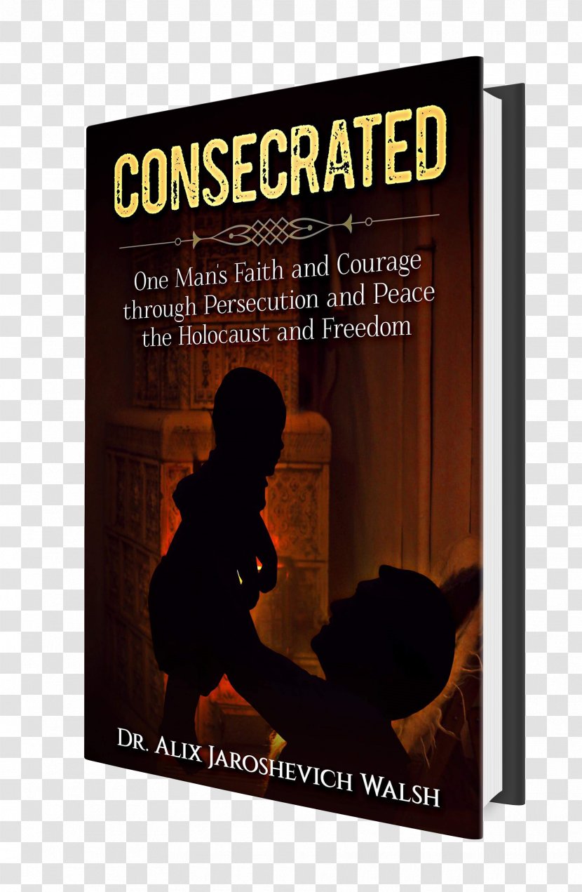 Consecrated: One Man's Faith And Courage Through Persecution Peace, The Holocaust, Freedom Interfaith Dialogue Booktopia - Ecumenism - Young Life North Springsmonument Transparent PNG