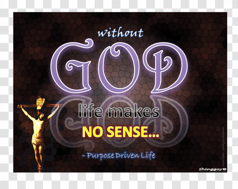 Purpose Driven Life God Christianity Quotation - Faith Transparent PNG