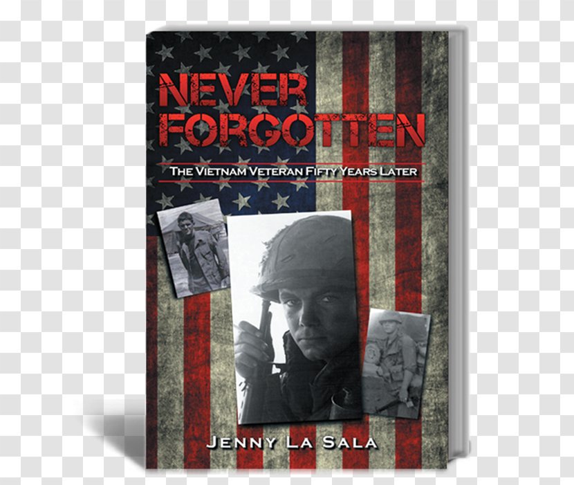 Never Forgotten: The Vietnam Veteran Fifty Years Later Book Amazon.com Comes A Soldier's Whisper: Collection Of Wartime Letters With Reflection And Hope For Future Publishing Transparent PNG