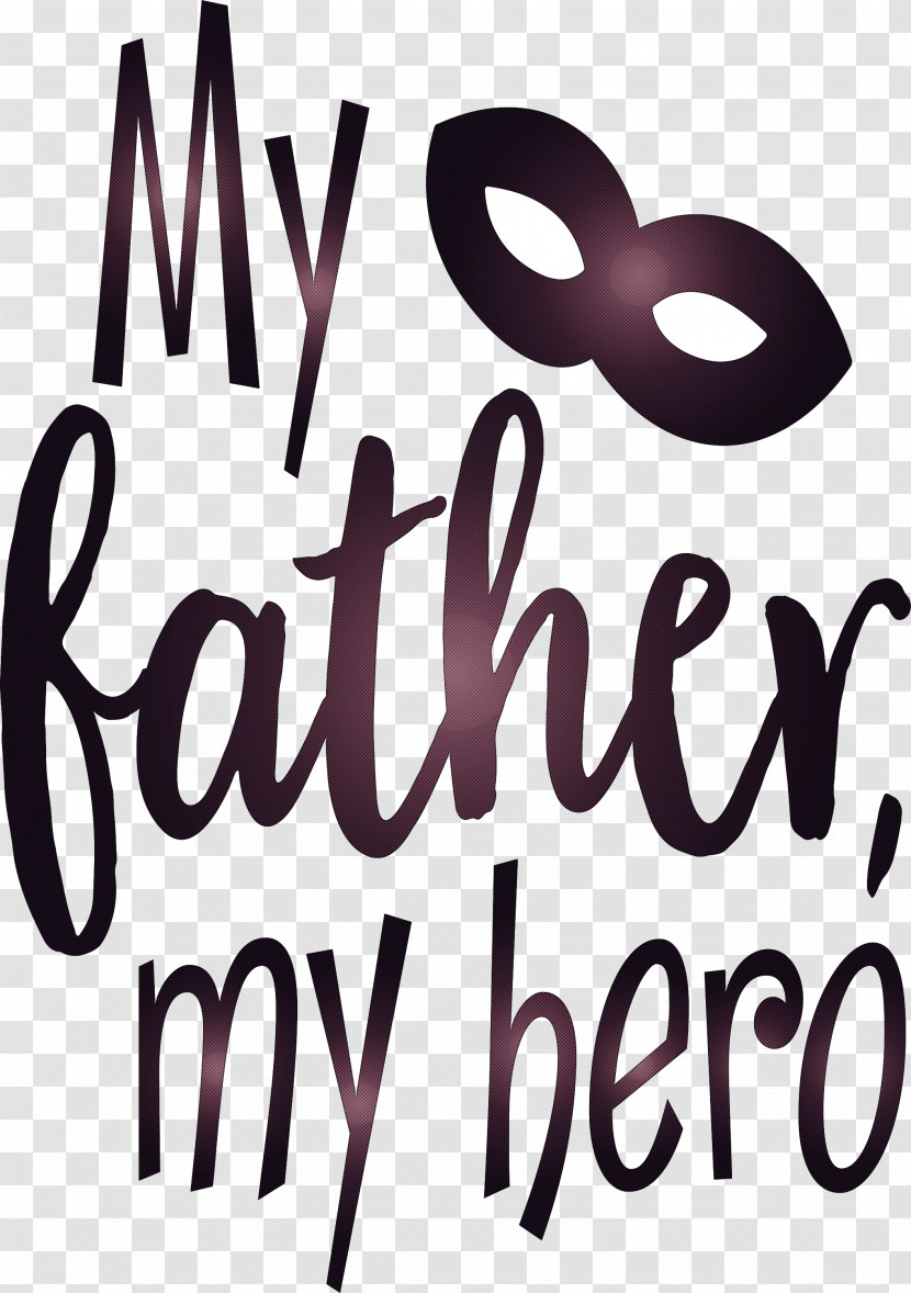 My Father My Hero Happy Fathers Day Transparent PNG