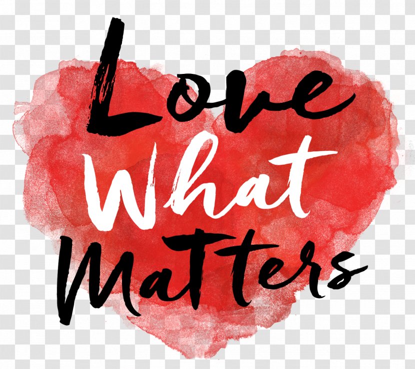 Love What Matters: Real People. Stories. Heart. Feeling Romance - Intimate Relationship - Book Transparent PNG