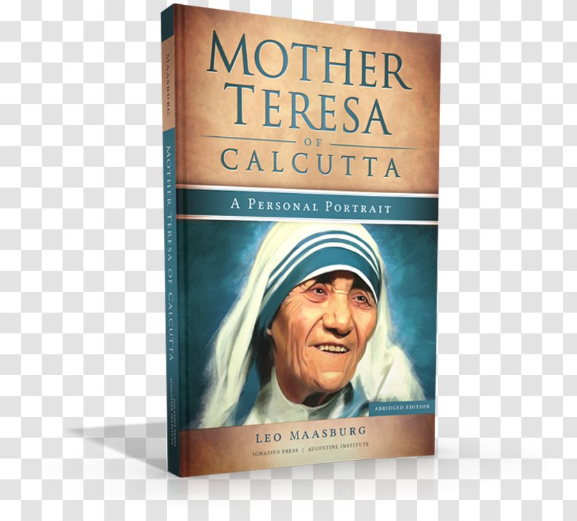 Mother Teresa Of Calcutta: A Personal Portrait: 50 Inspiring Stories Never Before Told Teresa: Come Be My Light Book Lighthouse Catholic Media - Advertising Transparent PNG