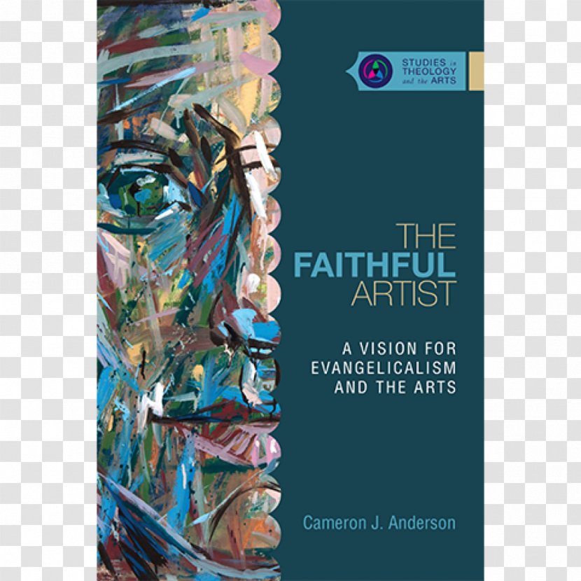 The Faithful Artist: A Vision For Evangelicalism And Arts Art Bible Christian - Book Transparent PNG
