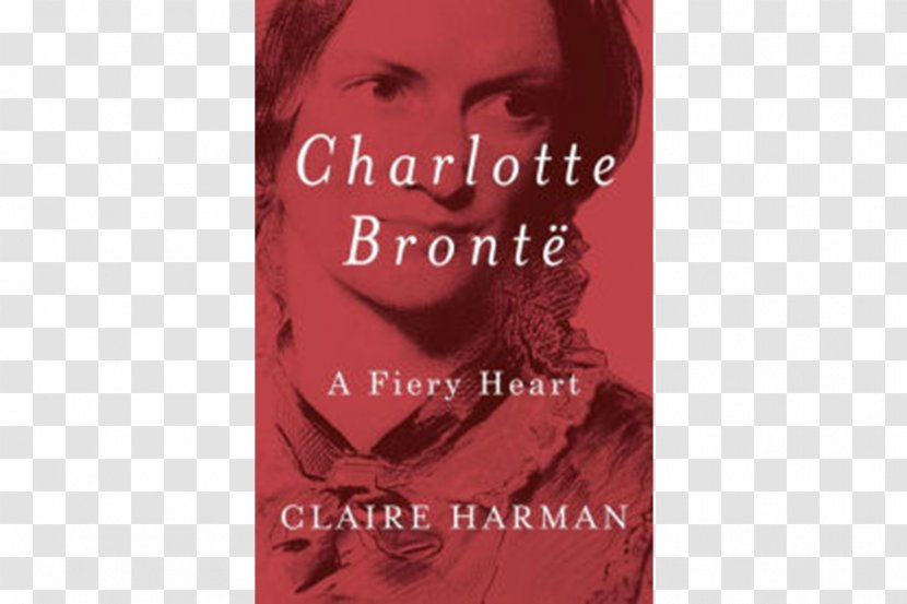 Charlotte Brontë: A Fiery Heart Hardcover Text Book Lip - Jane Eyre Transparent PNG