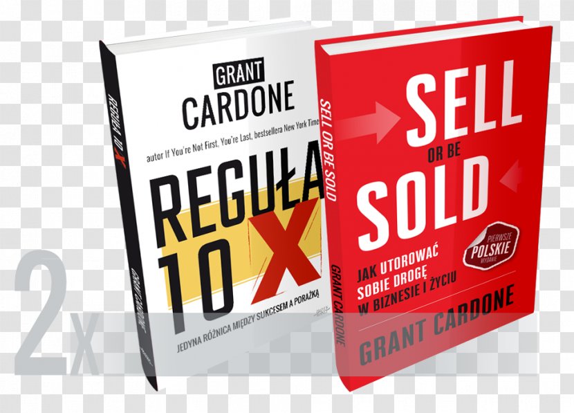 The 10X Rule: Only Difference Between Success And Failure Sell Or Be Sold: How To Get Your Way In Business Life E-book Self-help Book - Ebook Transparent PNG