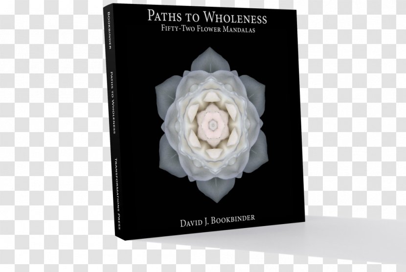Paths To Wholeness: Fifty-Two Flower Mandalas 52 (more) Mandalas: An Adult Coloring Book For Inspiration And Stress Relief - Photography - Mockupmandala Transparent PNG