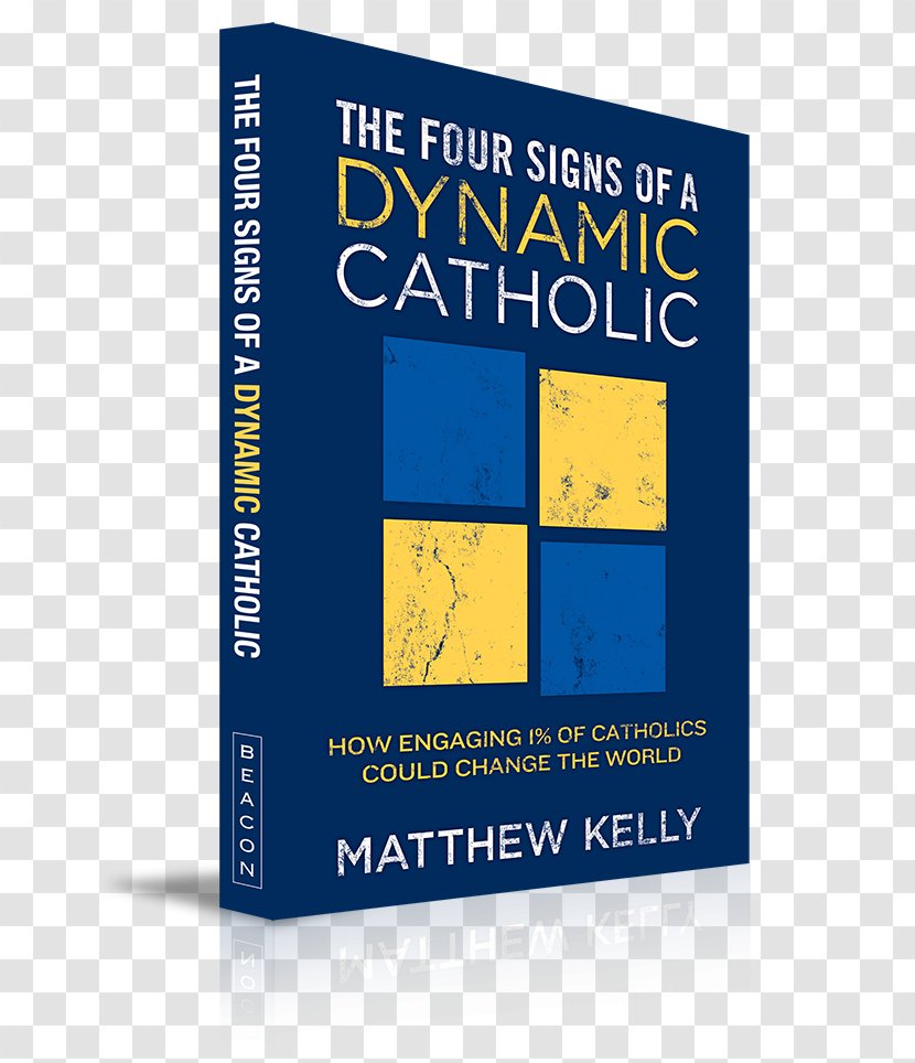 The Four Signs Of A Dynamic Catholic: How Engaging 1% Catholics Could Change World Catholicism New Testament Catholic Church Live Advent At Home: Daily Prayers And Activities For Families - Answers - Therese Lisieux Transparent PNG