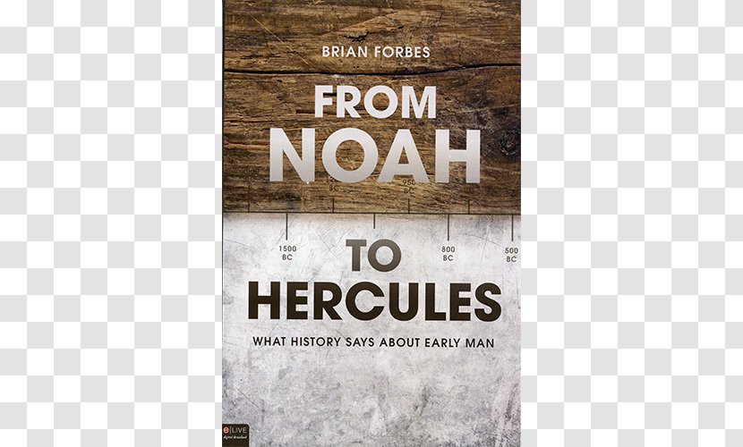 From Noah To Hercules: What History Says About Early Man Paperback Brand Bryan Forbes Font - Text Transparent PNG