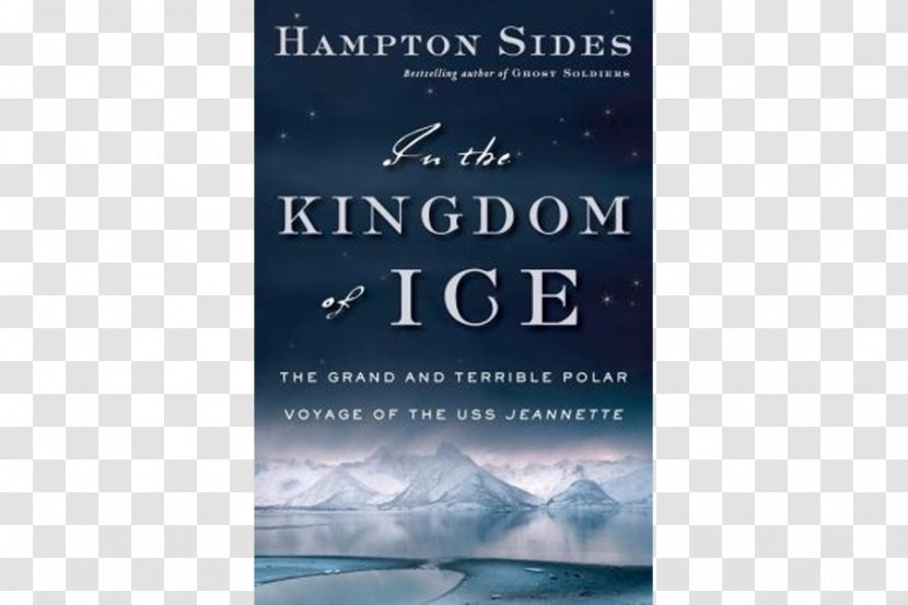 In The Kingdom Of Ice: Grand And Terrible Polar Voyage USS Jeannette Blood Thunder Book Hellhound On His Trail - Audiobook - Summer Transparent PNG