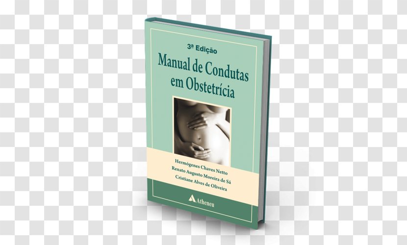 Manual De Condutas Em Obstetricia Book Basica Midwifery Medicine Transparent PNG