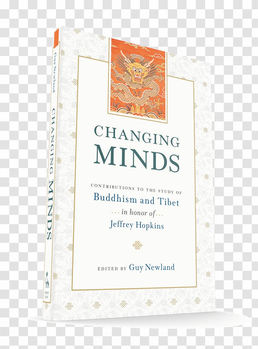 Changing Minds: Contributions To The Study Of Buddhism And Tibet In Honor Jeffrey Hopkins Guy Newland - Text - Living Buddha Transparent PNG