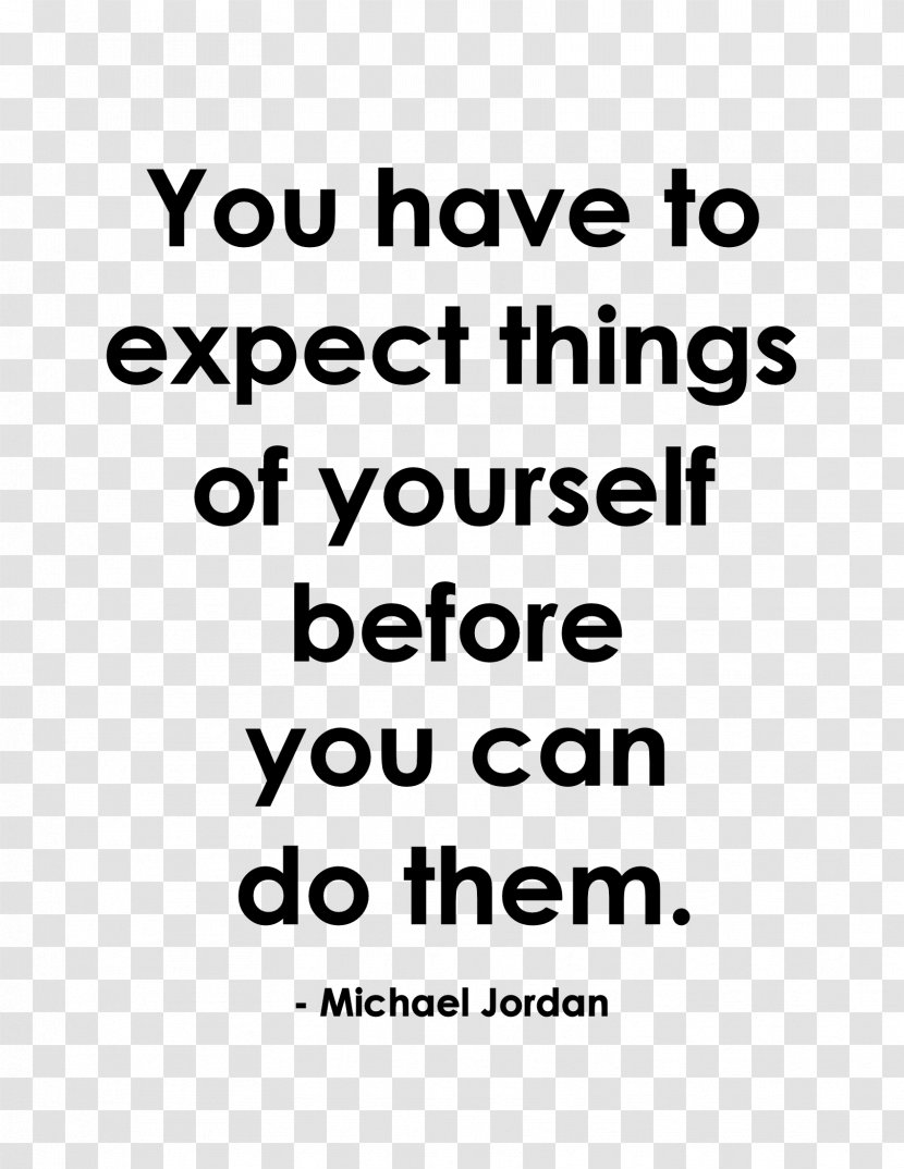 Quotation You Have To Expect Things Of Yourself Before Can Do Them. Charlotte Hornets Basketball Author - Happiness - Michael Jordan Transparent PNG