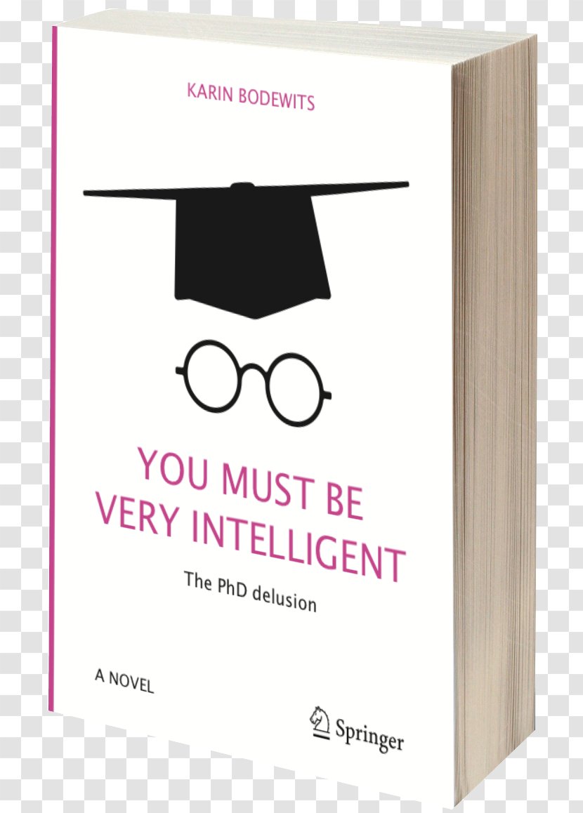 You Must Be Very Intelligent: The PhD Delusion Author Natural Science Doctor Of Philosophy Book - Novel - 3d Image Transparent PNG