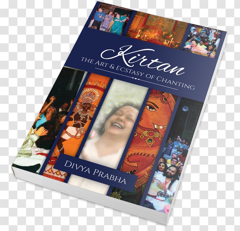 Kirtan: The Art & Ecstasy Of Chanting Book Western Chant Paperback - Divya Saketham Transparent PNG