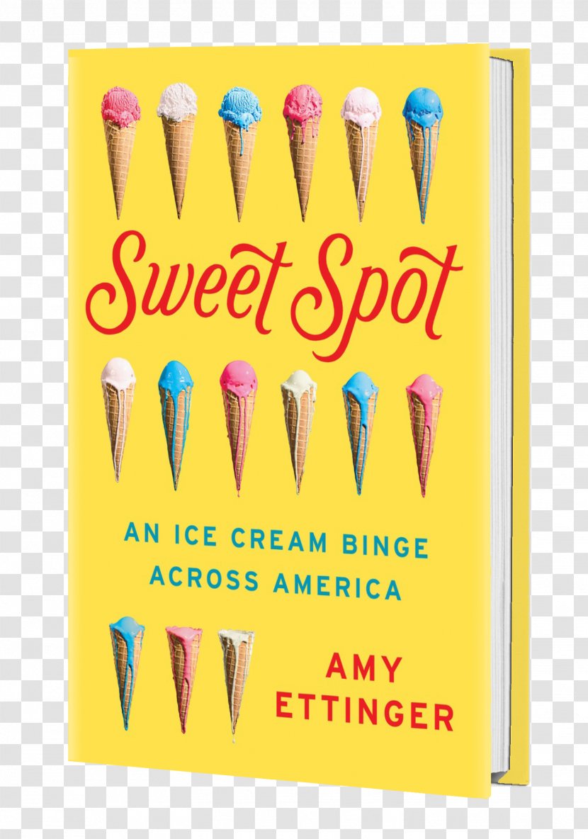 Sweet Spot: An Ice Cream Binge Across America United States Food Scoops Gastronomy - Yellow Transparent PNG