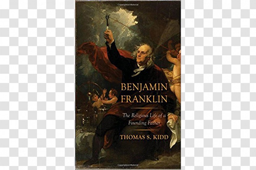 Benjamin Franklin Drawing Electricity From The Sky Autobiography Of United States Poor Richard's Almanack Painting - Poster Transparent PNG