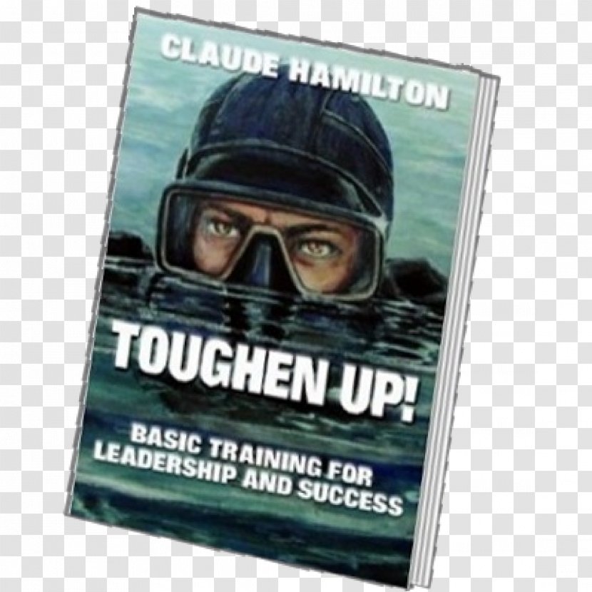 Toughen Up! Basic Training For Leadership And Success Poster Brand - Advertising - Inverell Up Challenge Transparent PNG