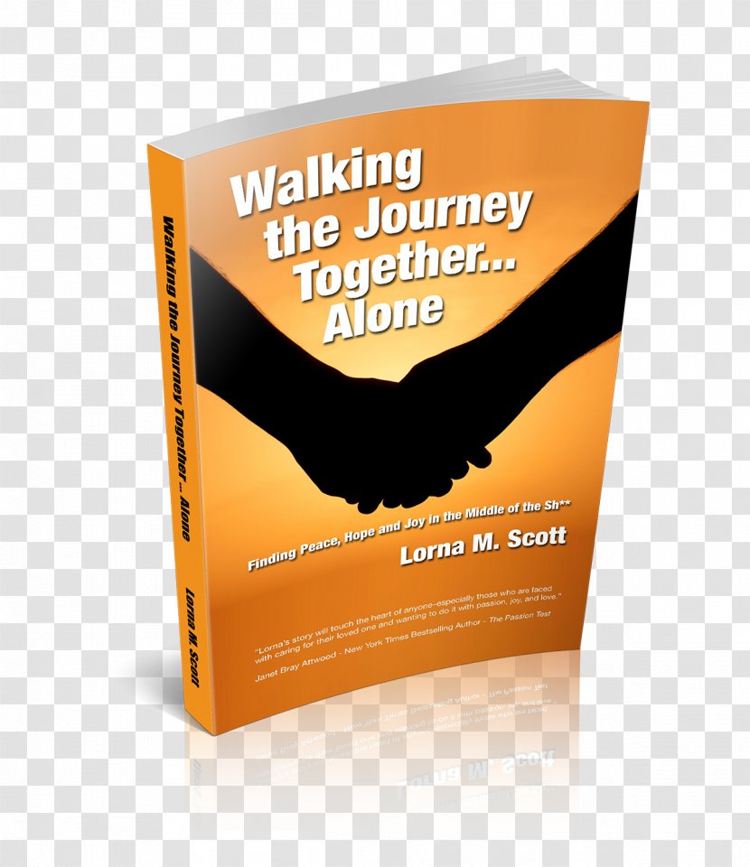 Walking The Journey Together ... Alone: Finding Peace, Hope And Joy In Middle Of Sh** Book Brand Transparent PNG