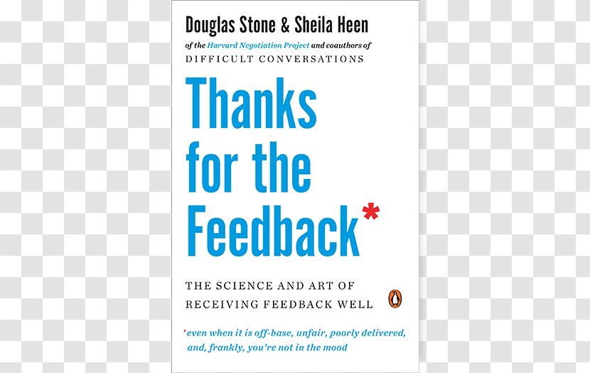 Thanks For The Feedback: Science And Art Of Receiving Feedback Well Thank God Using To Fuel Your Personal, Professional Spiritual Growth Book Author - Blue - Gratitude Transparent PNG