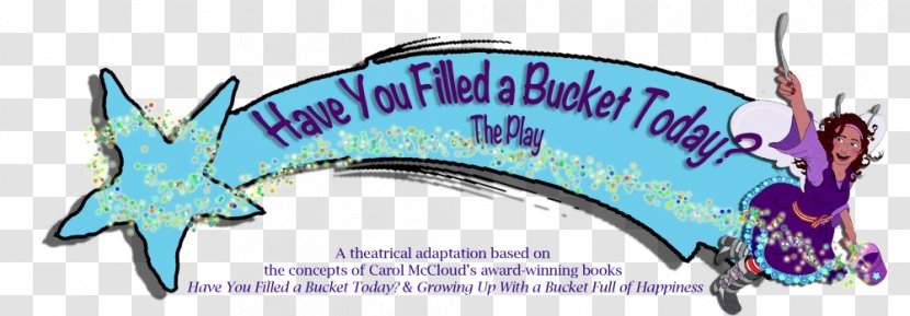 Bucket Filling Fairy Have You Filled A Today?: Guide To Daily Happiness For Kids YouTube Clip Art - Organism - Today Ha Transparent PNG