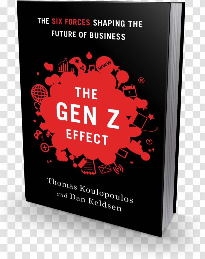 Gen Z Effect: The Six Forces Shaping Future Of Business Generation Book Amazon.com - Smithsonian Institution - Technology Effect Transparent PNG