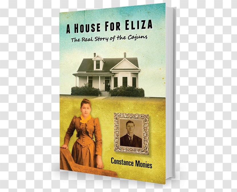 A House For Eliza: The Real Story Of Cajuns Lafayette Acadians Transparent PNG
