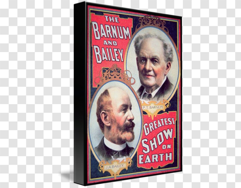 P. T. Barnum James Anthony Bailey The Greatest Show On Earth Poster Ringling Bros. And & Circus - Clown Transparent PNG