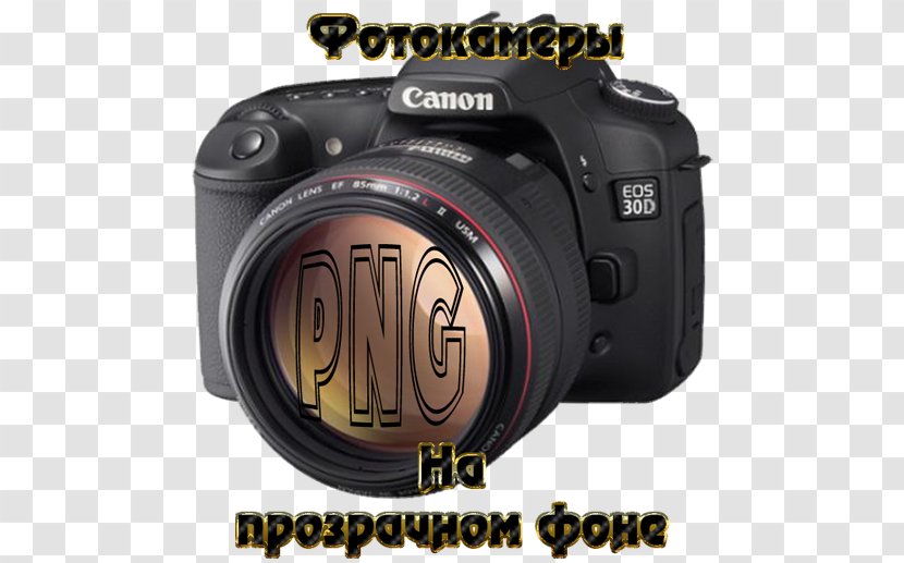 Digital SLR Canon EOS 30D Camera Lens Single-lens Reflex Transparent PNG