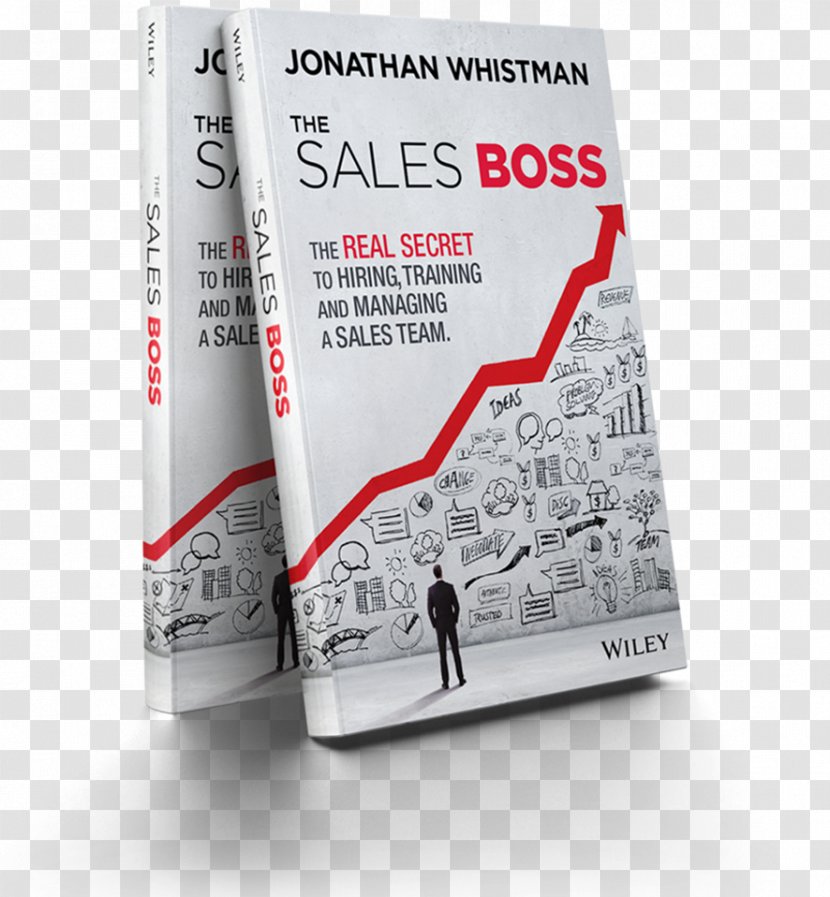 The Sales Boss: Real Secret To Hiring, Training And Managing A Team Management Business - Leadership - Man Transparent PNG