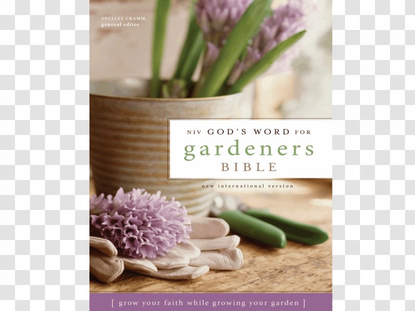 NIV God's Word For Gardeners Bible: Grow Your Faith While Growing Garden Translation New International Version The Gardener's Year - God Transparent PNG