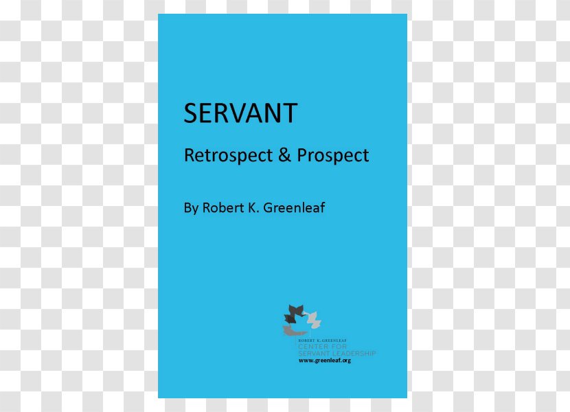 The Servant As Leader Leadership Essay Argumentative - Power Of Servantleadership Transparent PNG