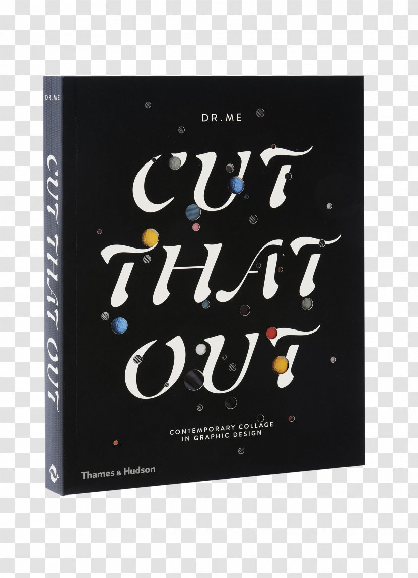 Book Graphic Design Thames & Hudson Cut That Out: Collage In Contemporary Transparent PNG