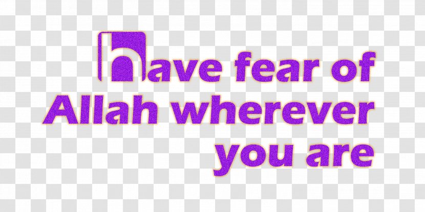 Islamic Quotes - Ftps - Have Fear Of Allah Wherever You AOthers Transparent PNG