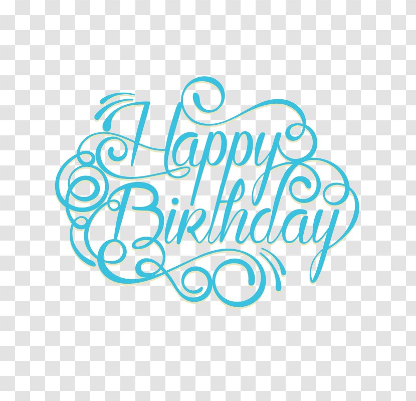 Happy Birthday To You Anniversary Wish Greeting Card - E - Vector Word Transparent PNG