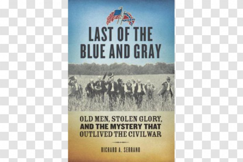 American Civil War Last Of The Blue And Gray: Old Men, Stolen Glory, Mystery That Outlived United States Battle Wilderness Veteran - Label Transparent PNG