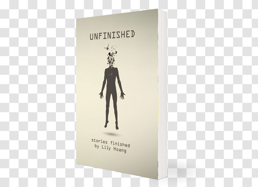 Unfinished: Stories Finished By Book Lily Hoang Font Transparent PNG