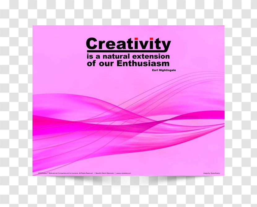 Creativity Is A Natural Extension Of Our Enthusiasm. Poster Advertising - Motivation Transparent PNG