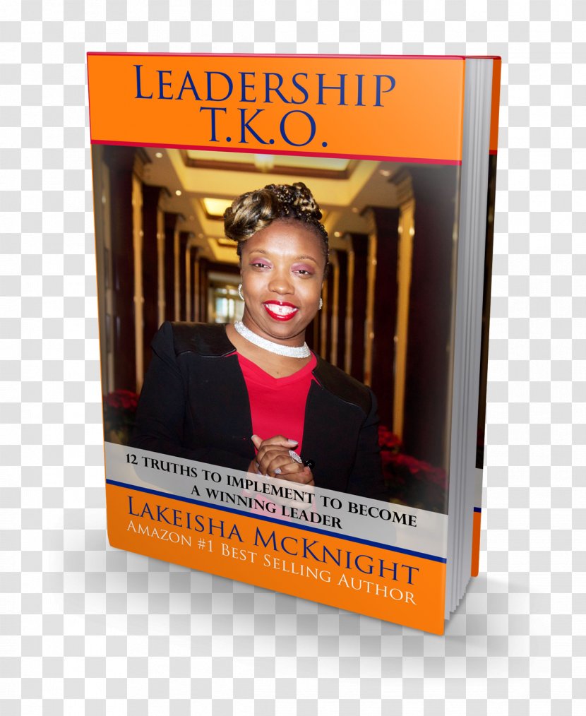 Leadership TKO: 12 Truths To Implement Become A Winning Leader Keynote Training Speech - Advertising - 5 Levels Of The Proven Steps Maximiz Transparent PNG