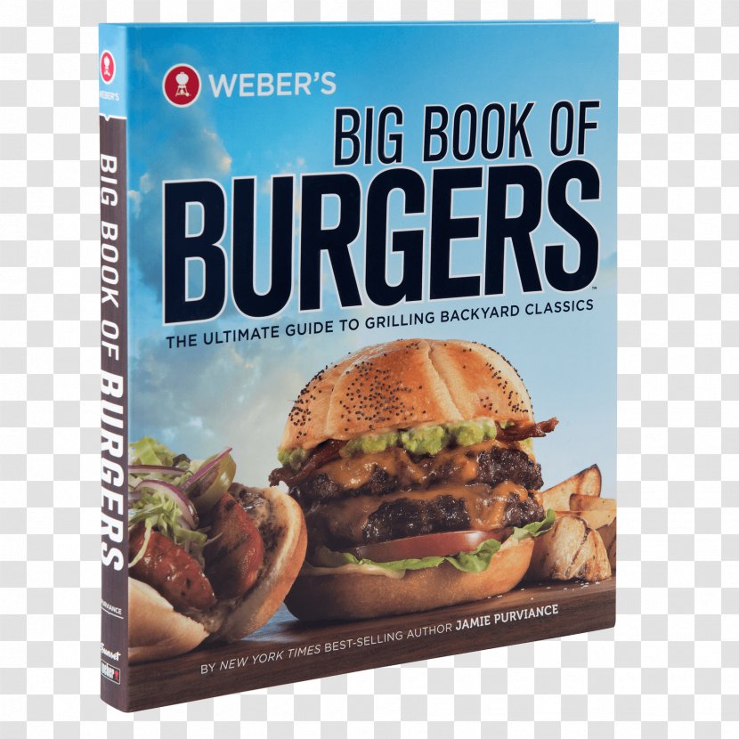 Weber's Big Book Of Burgers: The Ultimate Guide To Grilling Backyard Classics Barbecue Hamburger Weber-Stephen Products - Patty - Menu Transparent PNG
