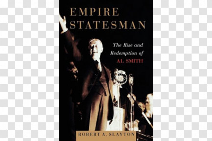 Empire Statesman: The Rise And Redemption Of Al Smith New Deal Poster Federal Government United States Word - Maria Middle East Technologies Transparent PNG